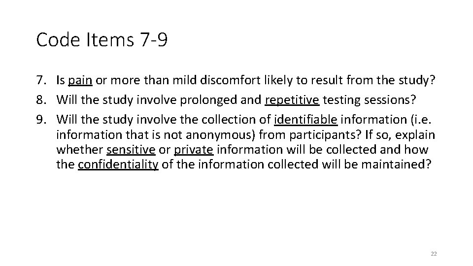 Code Items 7 -9 7. Is pain or more than mild discomfort likely to