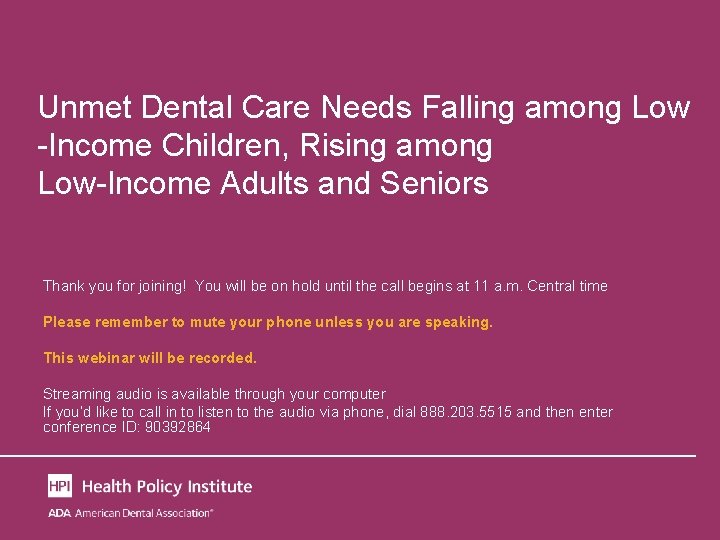 Unmet Dental Care Needs Falling among Low -Income Children, Rising among Low-Income Adults and