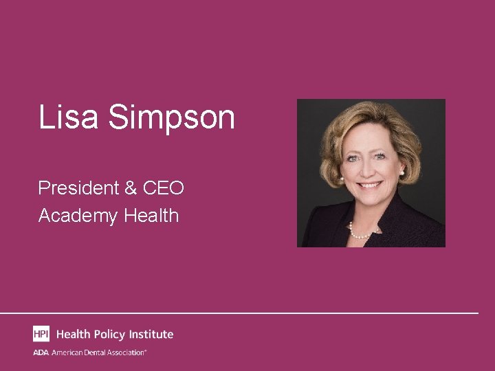 Lisa Simpson President & CEO Academy Health 