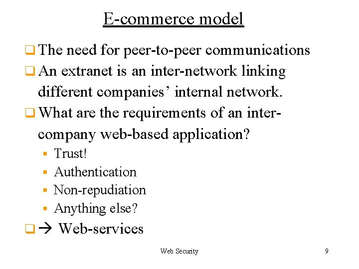 E-commerce model q The need for peer-to-peer communications q An extranet is an inter-network