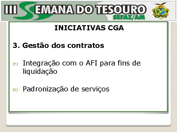 INICIATIVAS CGA 3. Gestão dos contratos Integração com o AFI para fins de liquidação