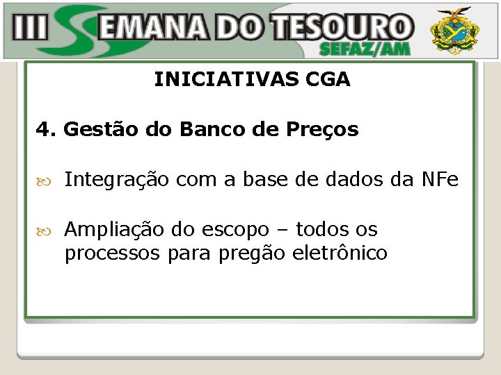 INICIATIVAS CGA 4. Gestão do Banco de Preços Integração com a base de dados