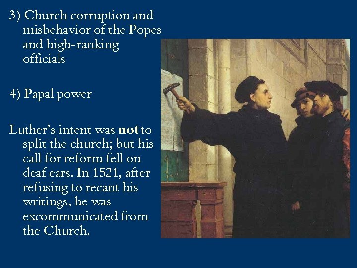 3) Church corruption and misbehavior of the Popes and high-ranking officials 4) Papal power