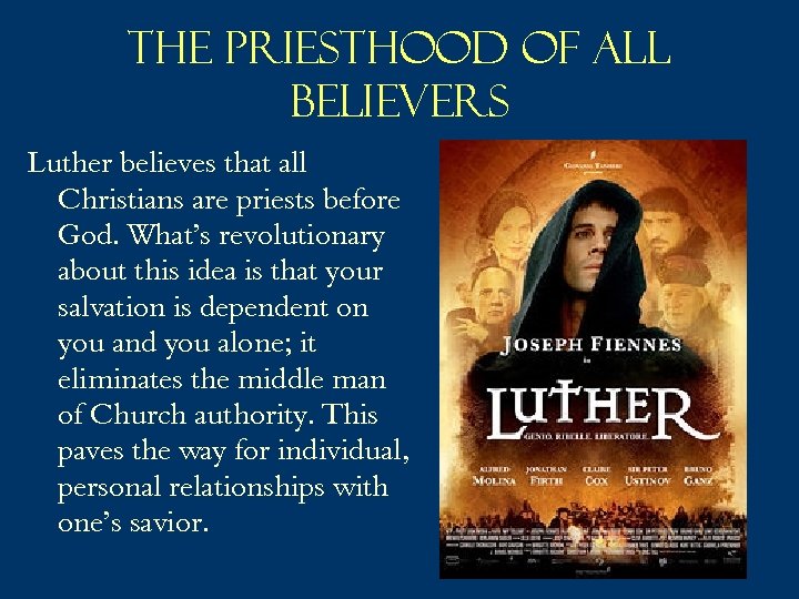The priesthood of all believers Luther believes that all Christians are priests before God.