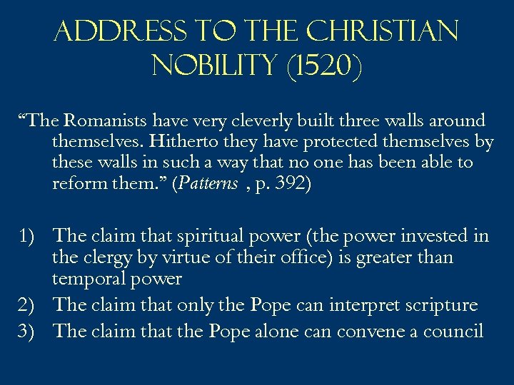 Address to the Christian nobility (1520) “The Romanists have very cleverly built three walls