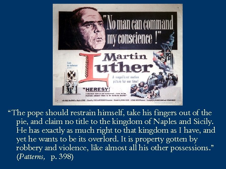 “The pope should restrain himself, take his fingers out of the pie, and claim