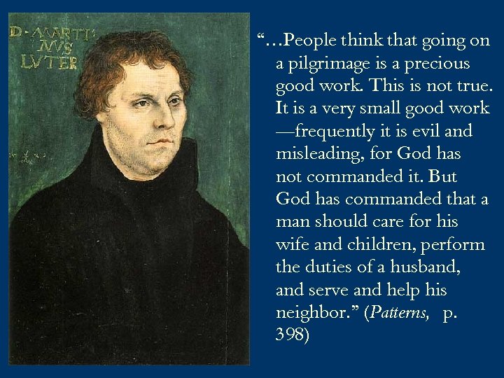 “…People think that going on a pilgrimage is a precious good work. This is