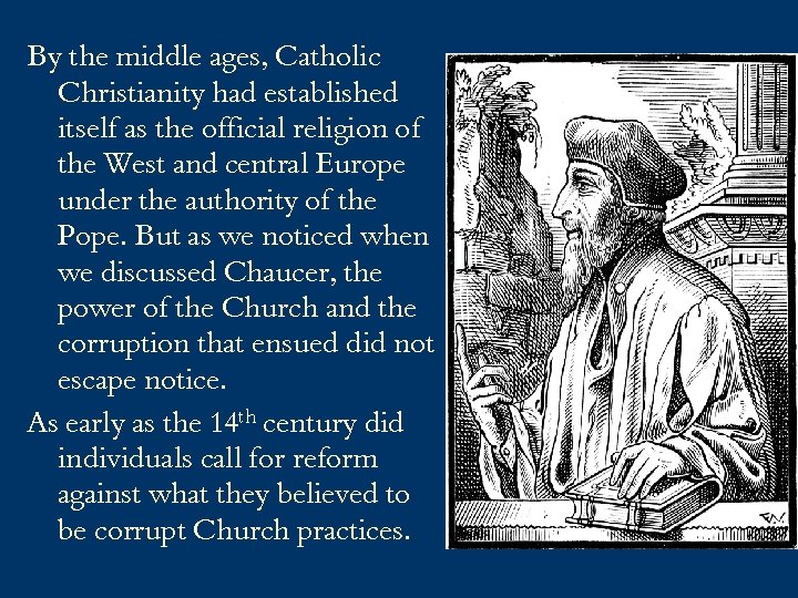 By the middle ages, Catholic Christianity had established itself as the official religion of