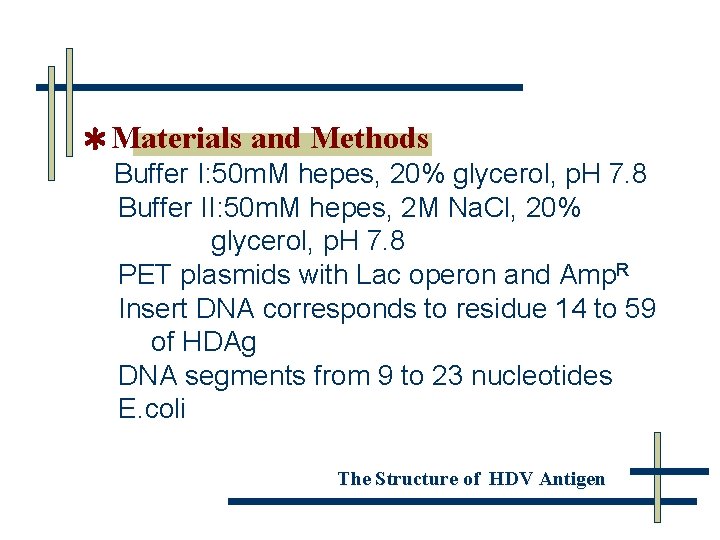 ＊Materials and Methods Buffer I: 50 m. M hepes, 20% glycerol, p. H 7.