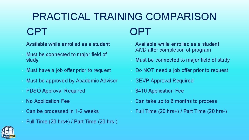 PRACTICAL TRAINING COMPARISON OPT CPT • Available while enrolled as a student • •