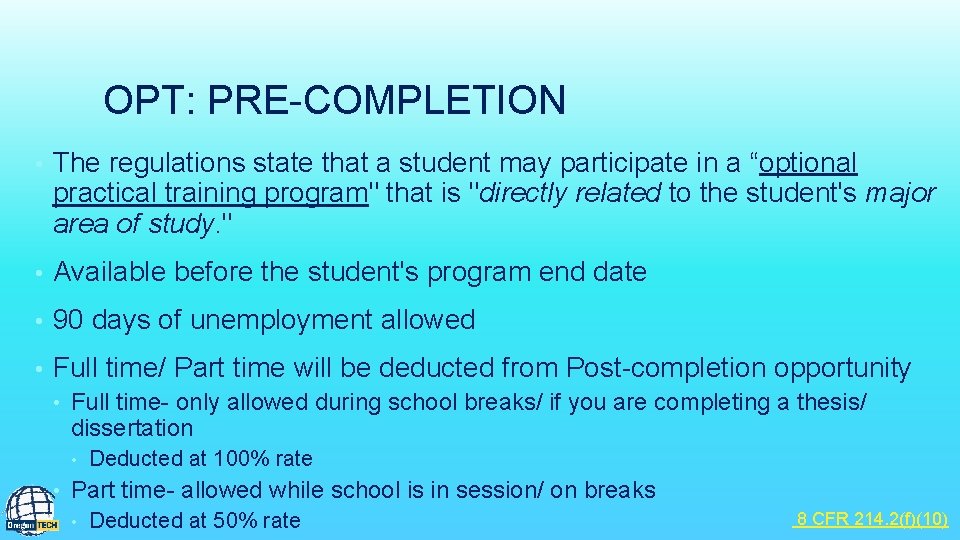 OPT: PRE-COMPLETION • The regulations state that a student may participate in a “optional