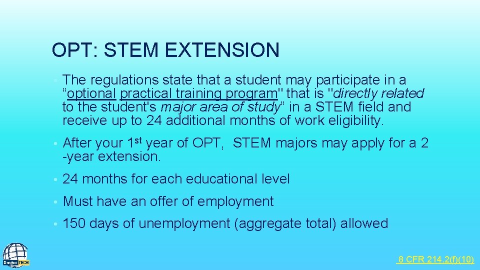 OPT: STEM EXTENSION • The regulations state that a student may participate in a