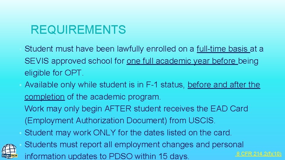 REQUIREMENTS Student must have been lawfully enrolled on a full-time basis at a SEVIS