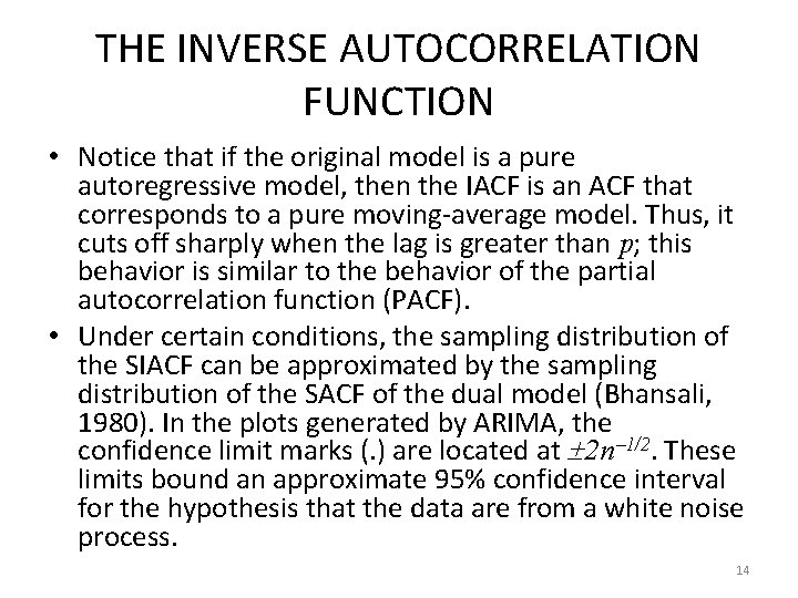 THE INVERSE AUTOCORRELATION FUNCTION • Notice that if the original model is a pure