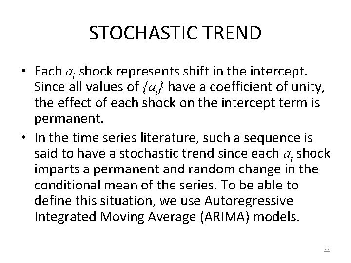 STOCHASTIC TREND • Each ai shock represents shift in the intercept. Since all values