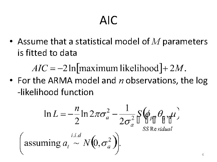 AIC • Assume that a statistical model of M parameters is fitted to data