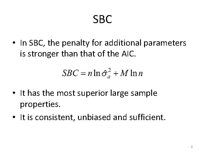 SBC • In SBC, the penalty for additional parameters is stronger than that of