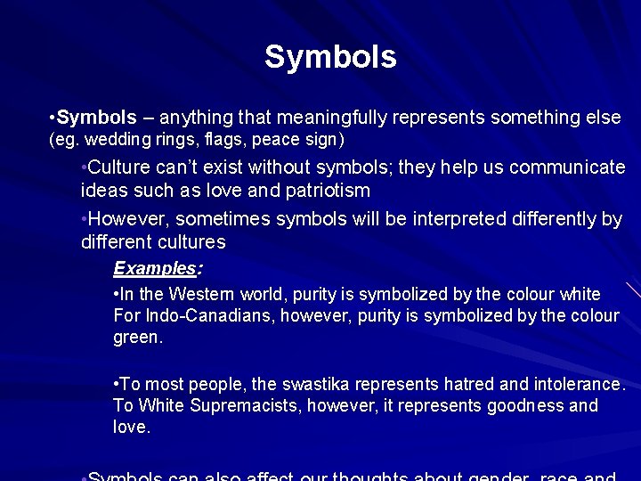 Symbols • Symbols – anything that meaningfully represents something else (eg. wedding rings, flags,