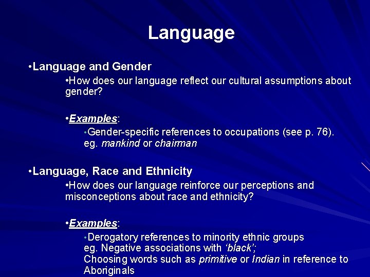 Language • Language and Gender • How does our language reflect our cultural assumptions