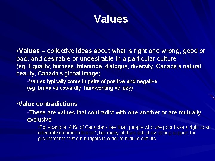 Values • Values – collective ideas about what is right and wrong, good or