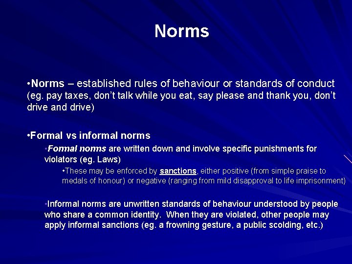 Norms • Norms – established rules of behaviour or standards of conduct (eg. pay