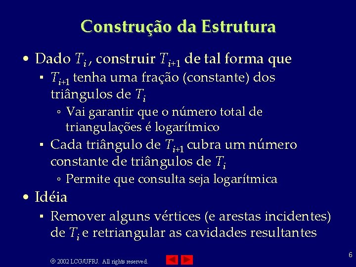 Construção da Estrutura • Dado Ti , construir Ti+1 de tal forma que ▪