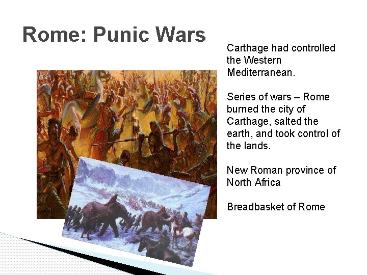 Rome: Punic Wars Carthage had controlled the Western Mediterranean. Series of wars – Rome