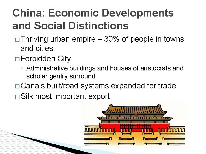 China: Economic Developments and Social Distinctions � Thriving urban empire – 30% of people