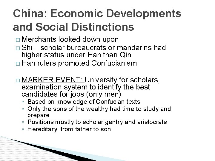 China: Economic Developments and Social Distinctions � Merchants looked down upon � Shi –