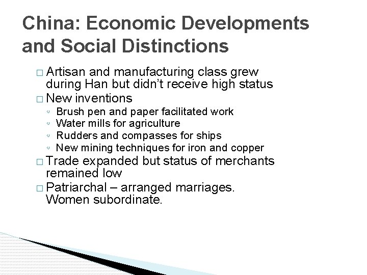 China: Economic Developments and Social Distinctions � Artisan and manufacturing class grew during Han