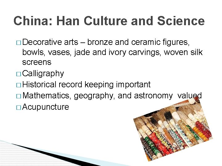 China: Han Culture and Science � Decorative arts – bronze and ceramic figures, bowls,