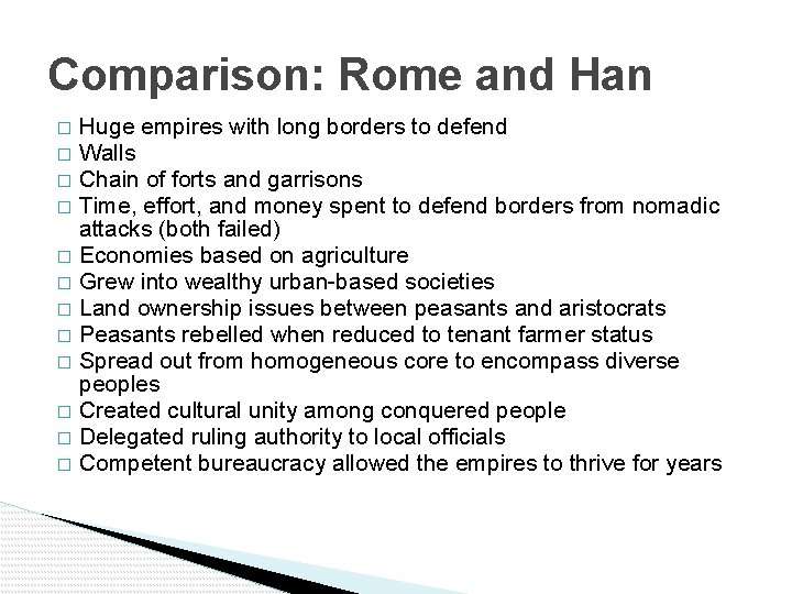 Comparison: Rome and Han Huge empires with long borders to defend � Walls �