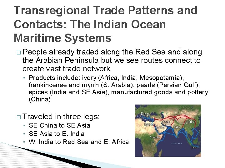 Transregional Trade Patterns and Contacts: The Indian Ocean Maritime Systems � People already traded