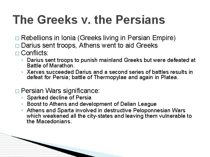 The Greeks v. the Persians � Rebellions in Ionia (Greeks living in Persian Empire)