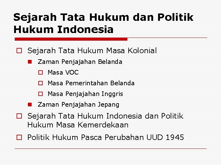 Sejarah Tata Hukum dan Politik Hukum Indonesia o Sejarah Tata Hukum Masa Kolonial n
