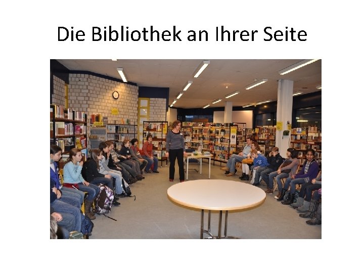 Die Bibliothek an Ihrer Seite 