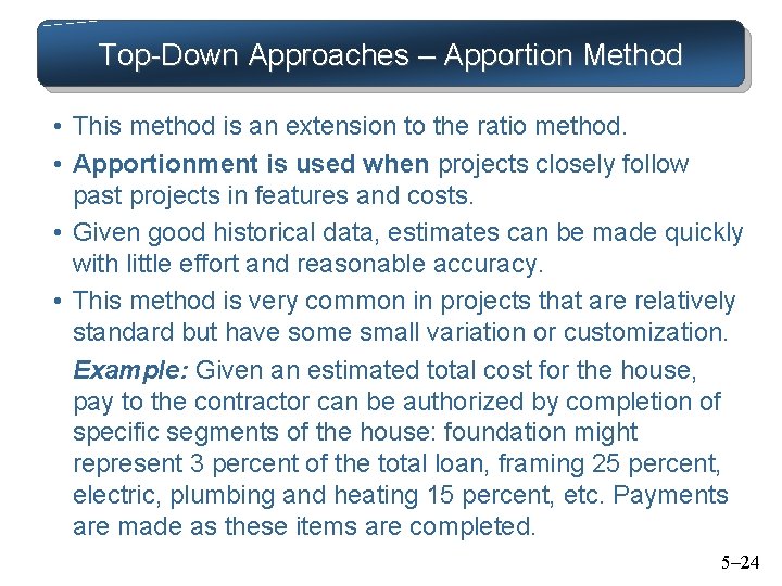 Top-Down Approaches – Apportion Method • This method is an extension to the ratio