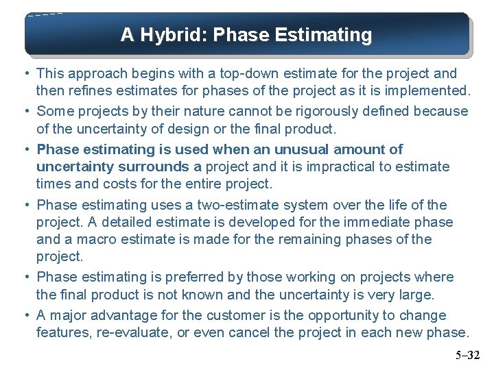 A Hybrid: Phase Estimating • This approach begins with a top-down estimate for the