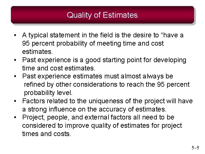 Quality of Estimates • A typical statement in the field is the desire to