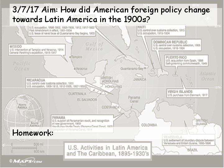 3/7/17 Aim: How did American foreign policy change towards Latin America in the 1900