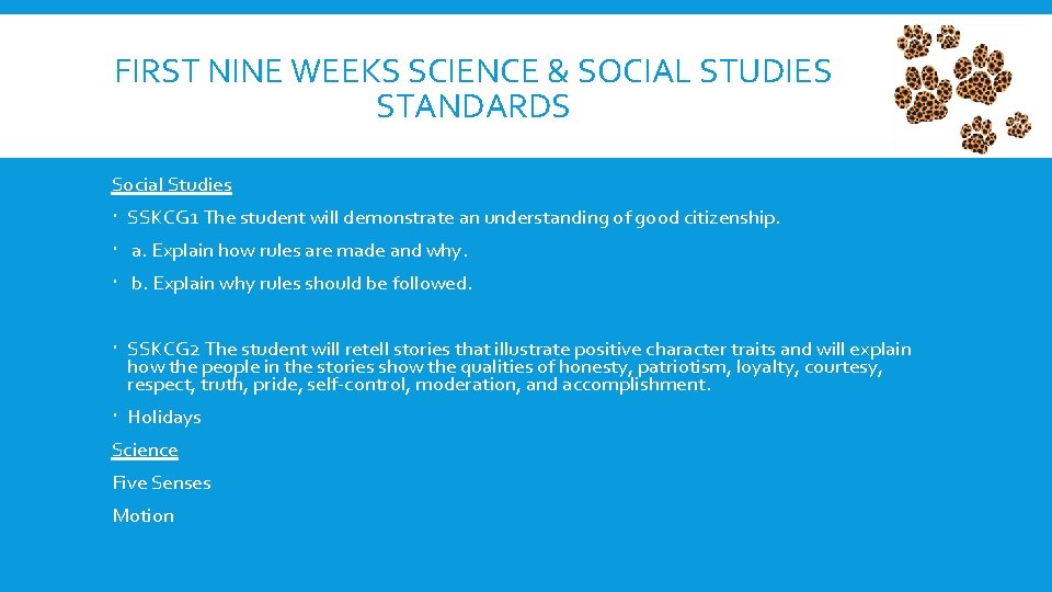 FIRST NINE WEEKS SCIENCE & SOCIAL STUDIES STANDARDS Social Studies SSKCG 1 The student