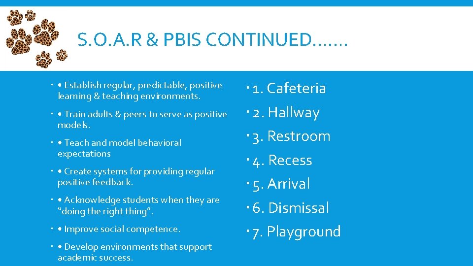 S. O. A. R & PBIS CONTINUED……. • Establish regular, predictable, positive learning &