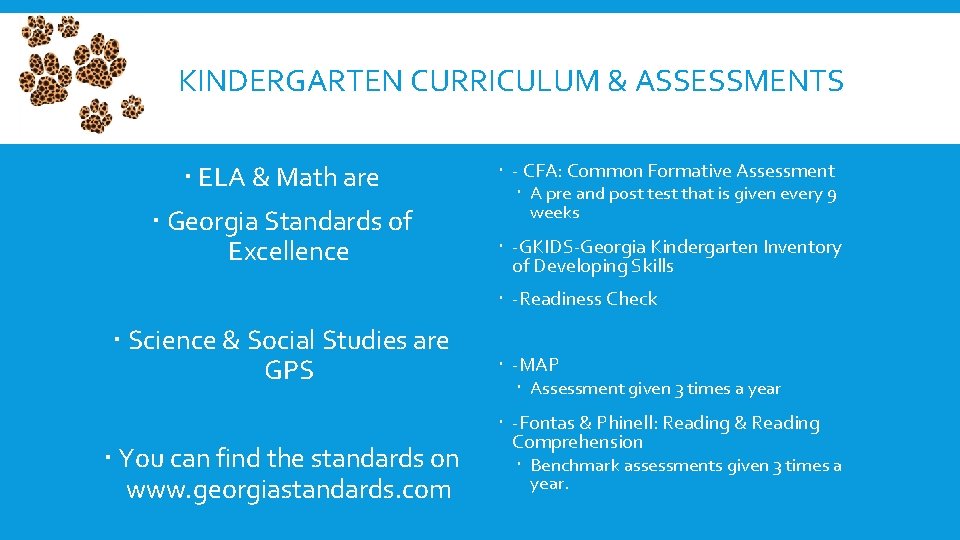 KINDERGARTEN CURRICULUM & ASSESSMENTS ELA & Math are Georgia Standards of Excellence - CFA: