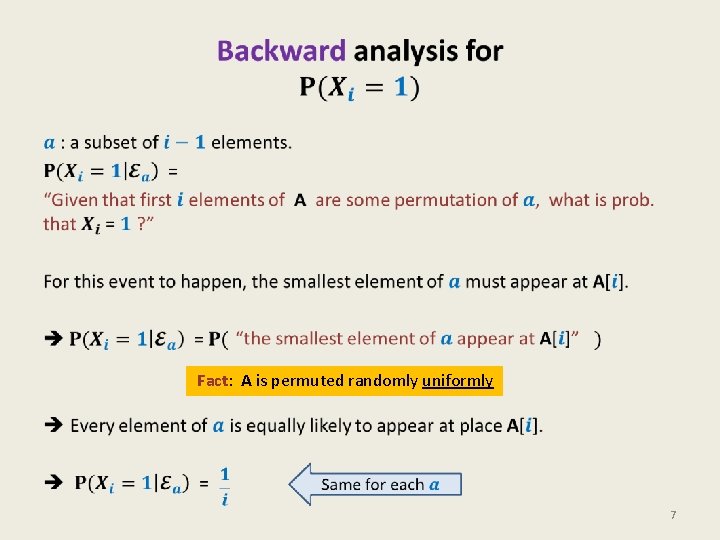  • Fact: A is permuted randomly uniformly 7 