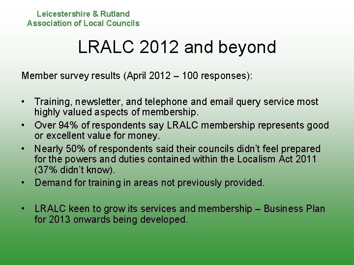 Leicestershire & Rutland Association of Local Councils LRALC 2012 and beyond Member survey results