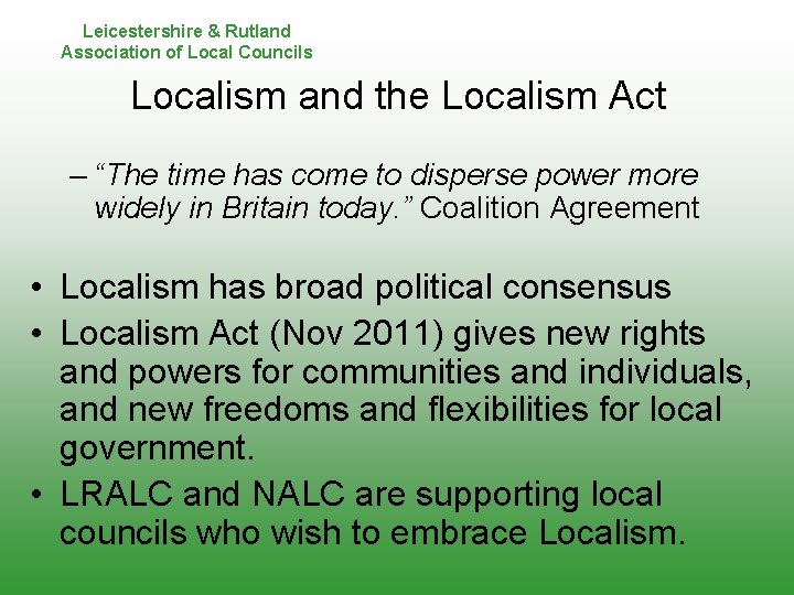 Leicestershire & Rutland Association of Local Councils Localism and the Localism Act – “The