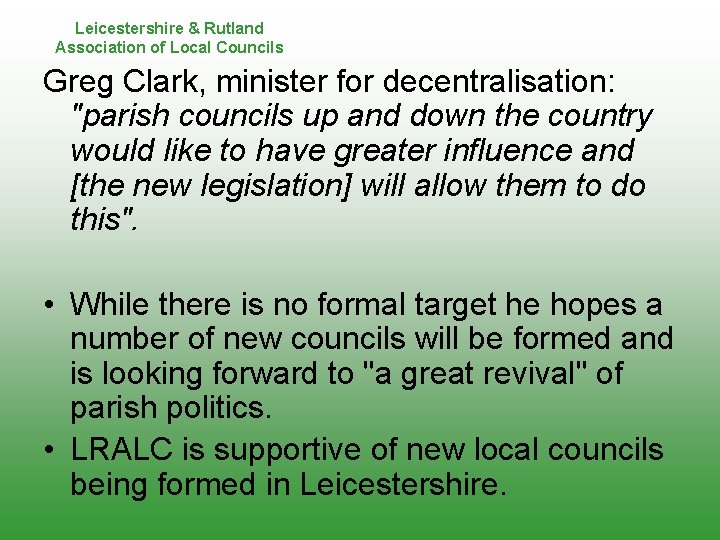 Leicestershire & Rutland Association of Local Councils Greg Clark, minister for decentralisation: "parish councils