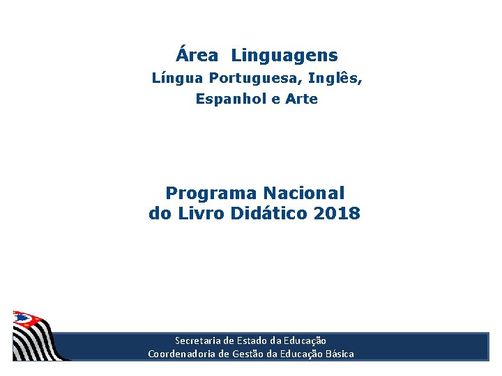Área Linguagens Língua Portuguesa, Inglês, Espanhol e Arte Programa Nacional do Livro Didático 2018