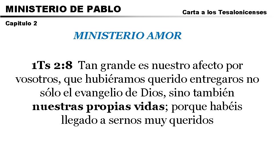 MINISTERIO DE PABLO Carta a los Tesalonicenses Capitulo 2 MINISTERIO AMOR 1 Ts 2: