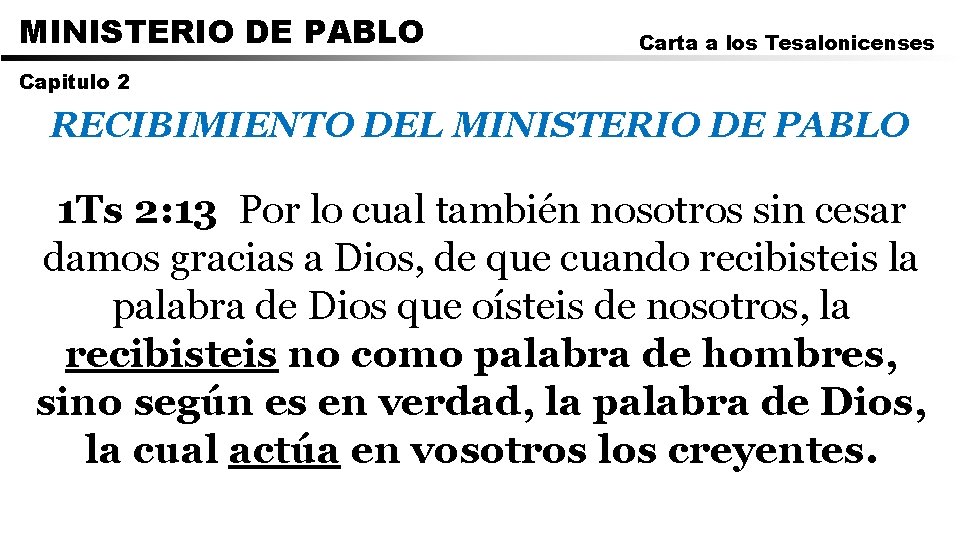 MINISTERIO DE PABLO Carta a los Tesalonicenses Capitulo 2 RECIBIMIENTO DEL MINISTERIO DE PABLO